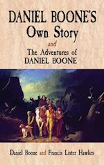 Daniel Boone's Own Story & the Adventures of Daniel Boone