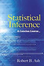 Statistical Inference a Concise Course