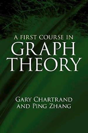 A First Course in Graph Theory