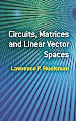 Circuits, Matrices and Linear Vector Spaces