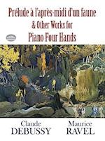 Prelude A L'Apres-MIDI D'Un Faune and Other Works for Piano Four Hands