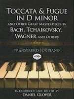 Toccata and Fugue in D Minor and Other Great Masterpieces by Bach, Tchaikovsky, Wagner and Others