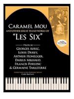 Caramel Mou and Other Great Piano Works of Les Six