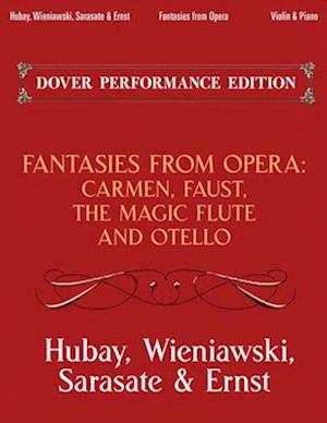 Fantasies from Opera for Violin and Piano: Carmen, Faust, the Magic Flute and Otello