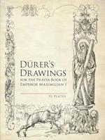 Durer's Drawings for the Prayer-Book of Emperor Maximilian I