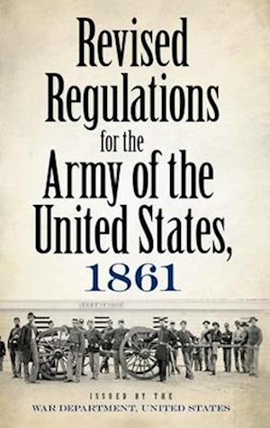 Revised Regulations For The Army of the United States, 1861