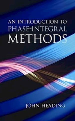 An Introduction to Phase-Integral Methods