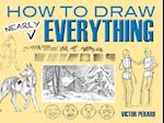 How to Draw Nearly Everything