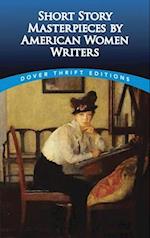 Short Story Masterpieces by American Women Writers