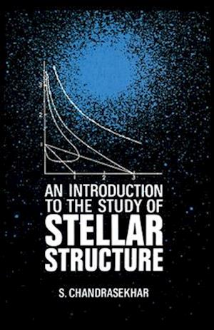 An Introduction to the Study of Stellar Structure