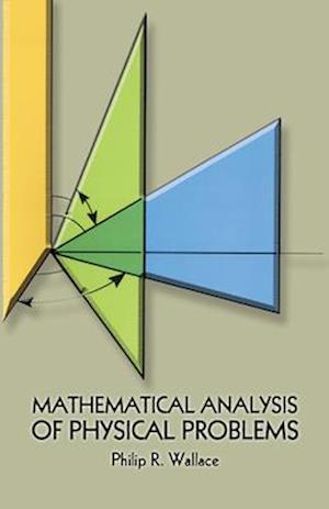 Mathematical Analysis of Physical Problems