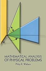 Mathematical Analysis of Physical Problems