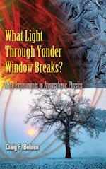 What Light Through Yonder Window Breaks?