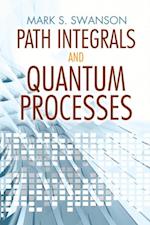 Path Integrals and Quantum Processes