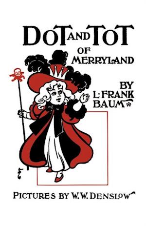 Dot and Tot of Merryland