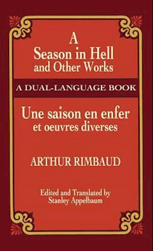 A Season in Hell and Other Works/Une Saison En Enfer Et Oeuvres Diverses