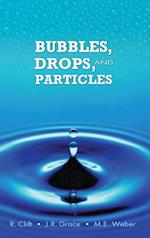 Bubbles, Drops, and Particles