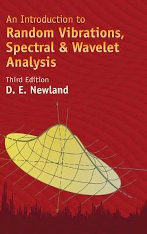 An Introduction to Random Vibrations, Spectral & Wavelet Analysis