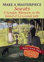 Make a Masterpiece -- Seurat's A Sunday Afternoon on the Island of La Grande Jatte