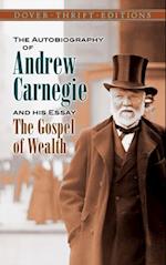 Autobiography of Andrew Carnegie and His Essay The Gospel of Wealth