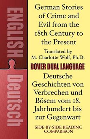 German Stories of Crime and Evil from the 18th Century to the Present / Deutsche Geschichten Von Verbrechen Und Bösem Vom 18. Jahrhundert Bis Zur Gege