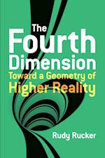 Fourth Dimension: Toward a Geometry of Higher Reality