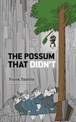 The Possum That Didn't
