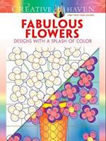 Creative Haven Fabulous Flowers: Designs with a Splash of Color