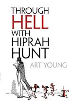 Through Hell with Hiprah Hunt
