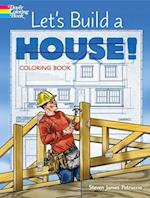 Let's Build a House! Coloring Book