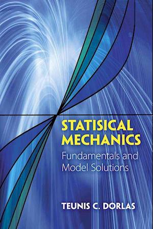 Statistical Mechanics: Fundamentals and Model Solutions