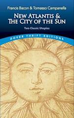 The New Atlantis and The City of the Sun: Two Classic Utopias