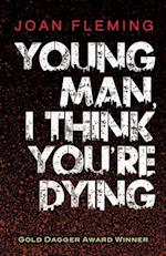 Young Man, I Think You're Dying