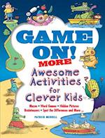 Game On! More Awesome Activities for Clever Kids