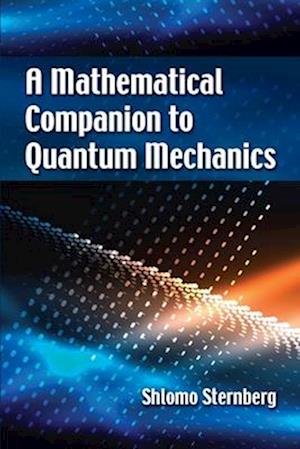 A Mathematical Companion to Quantum Mechanics