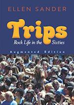 Trips: Rock Life in the Sixties—Augmented Edition