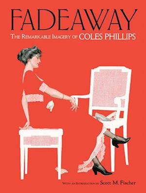 Fadeaway: The Remarkable Imagery of Coles Phillips