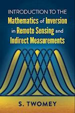 Introduction to the Mathematics of Inversion in Remote Sensing and Indirect Measurements