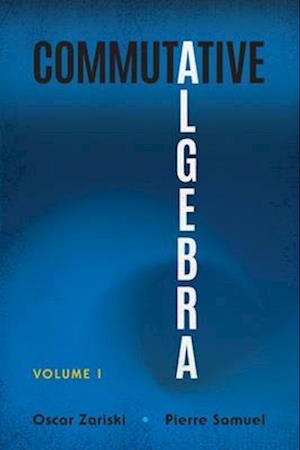 Commutative Algebra Volume 1