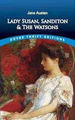 Lady Susan, Sanditon and The Watsons