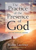 The Practice of the Presence of God: and The Spiritual Maxims
