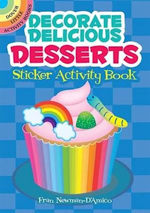 Decorate Delicious Desserts Sticker Activity Book