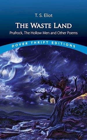 Waste Land, Prufrock, The Hollow Men and Other Poems