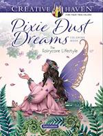 Creative Haven Pixie Dust Dreams Coloring Book: The Fairycore Lifestyle