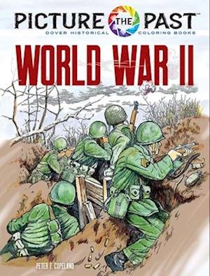 Picture the Past: World War II: Historical Coloring Book