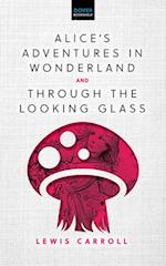 Alice's Adventures in Wonderland & Through the Looking-Glass