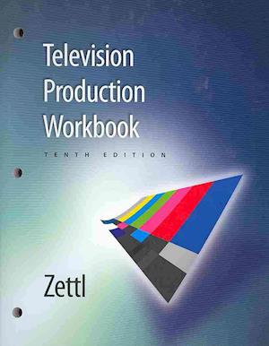 Workbook for Zettl's Television Production Handbook, 10th