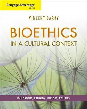 Cengage Advantage Books: Bioethics in a Cultural Context