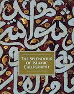 The Splendour of Islamic Calligraphy