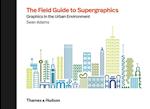 The Field Guide to Supergraphics